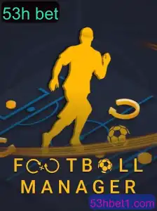 Desvendando o Universo do Jogo FootballManager com 53h bet