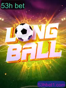 Uma Introdução Abrangente ao LongBall: O Jogo Empolgante com a Palavra-Chave 53h bet